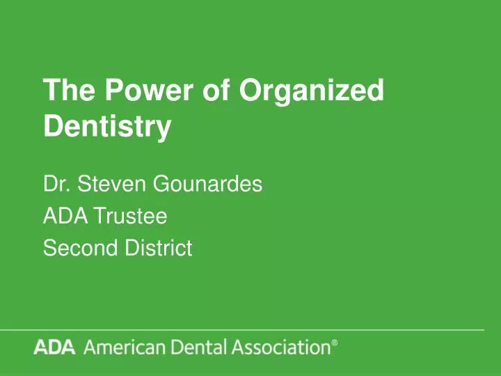 the power of organized dentistry