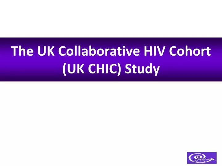the uk collaborative hiv cohort uk chic study