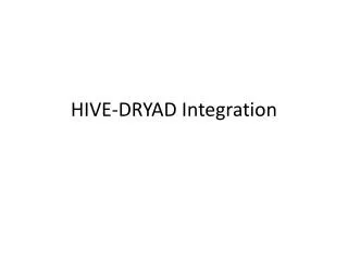 HIVE-DRYAD Integration