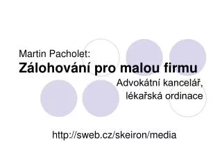 martin pacholet z lohov n pro malou firmu