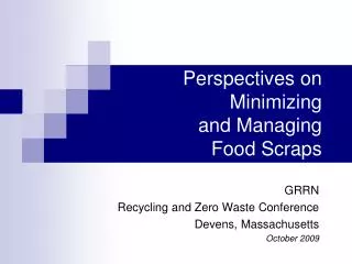 Perspectives on Minimizing and Managing Food Scraps