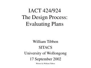 IACT 424/924 The Design Process: Evaluating Plans