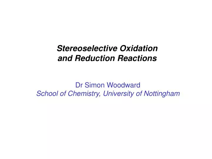 stereoselective oxidation and reduction reactions