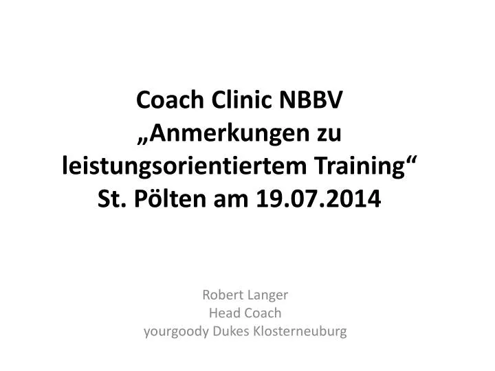 coach clinic nbbv anmerkungen zu leistungsorientiertem training st p lten am 19 07 2014