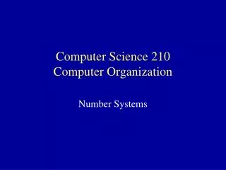 Computer Science 210 Computer Organization