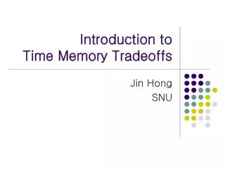 Introduction to Time Memory Tradeoffs