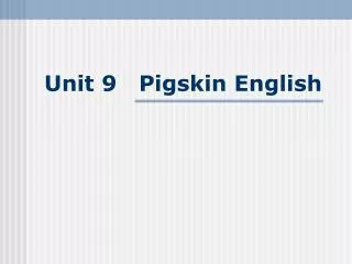 Unit 9 Pigskin English