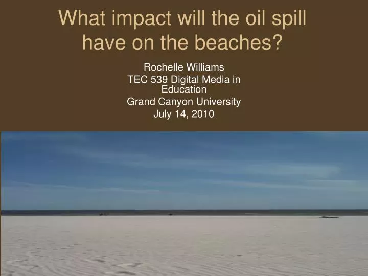 what impact will the oil spill have on the beaches