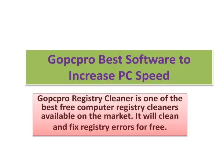 gopcpro best software to increase pc speed