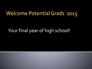 Welcome Potential Grads 2015
