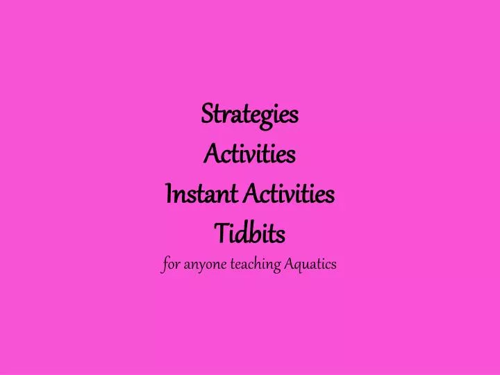 strategies activities instant activities tidbits for anyone teaching aquatics