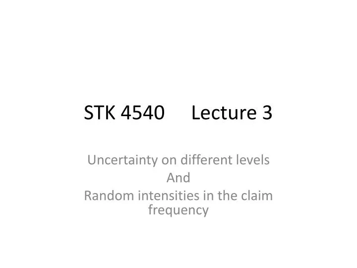 stk 4540 lecture 3