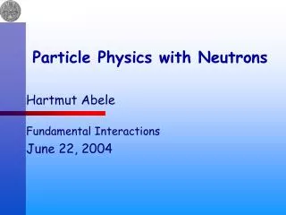 Particle Physics with Neutrons