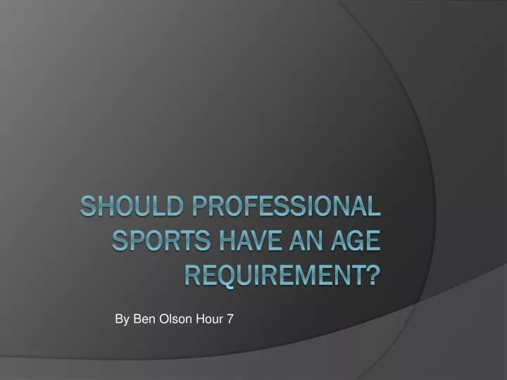 should professional sports have an age requirement