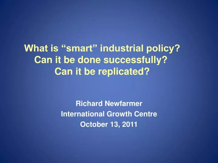 what is smart industrial policy can it be done successfully can it be replicated