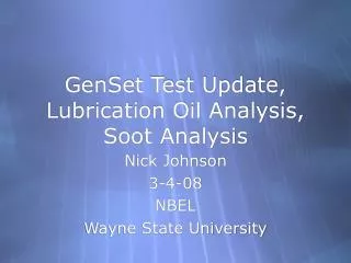 GenSet Test Update, Lubrication Oil Analysis, Soot Analysis
