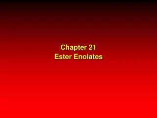 chapter 21 ester enolates