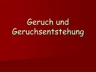 geruch und geruchsentstehung