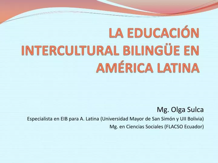 la educaci n intercultural biling e en am rica latina
