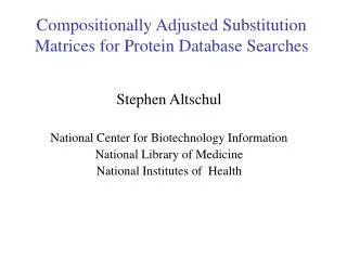 Compositionally Adjusted Substitution Matrices for Protein Database Searches