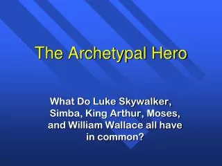 The Archetypal Hero