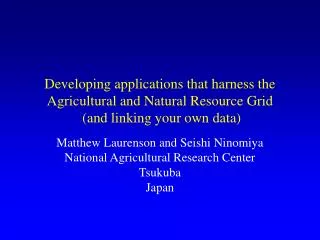 Matthew Laurenson and Seishi Ninomiya National Agricultural Research Center Tsukuba Japan