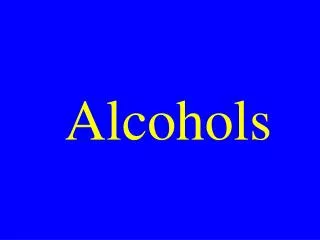 Alcohols