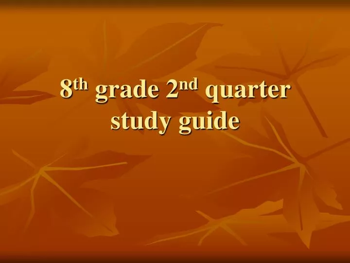 8 th grade 2 nd quarter study guide