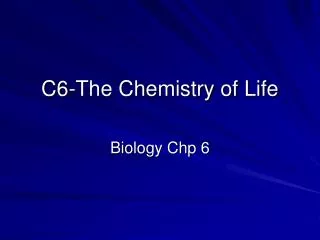 C6-The Chemistry of Life