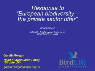 Gareth Morgan Head of Agriculture Policy (Birdlife UK) gareth.morgan@rspb.uk