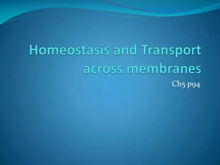 homeostasis and transport across membranes