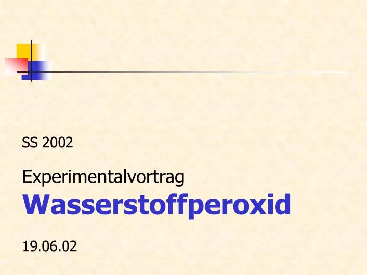 ss 2002 experimentalvortrag wasserstoffperoxid 19 06 02
