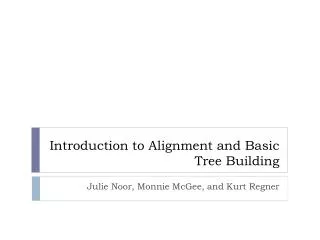 Introduction to Alignment and Basic Tree Building