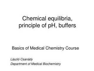 Chemical equilibria, principle of pH, buffers