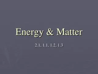 Energy &amp; Matter