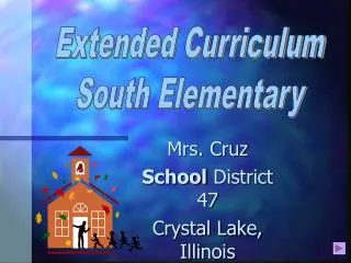 Mrs. Cruz School District 47 Crystal Lake, Illinois