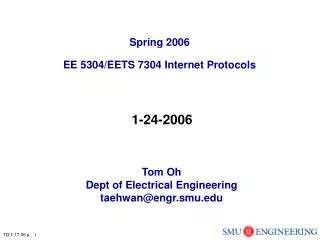 Spring 2006 EE 5304/EETS 7304 Internet Protocols