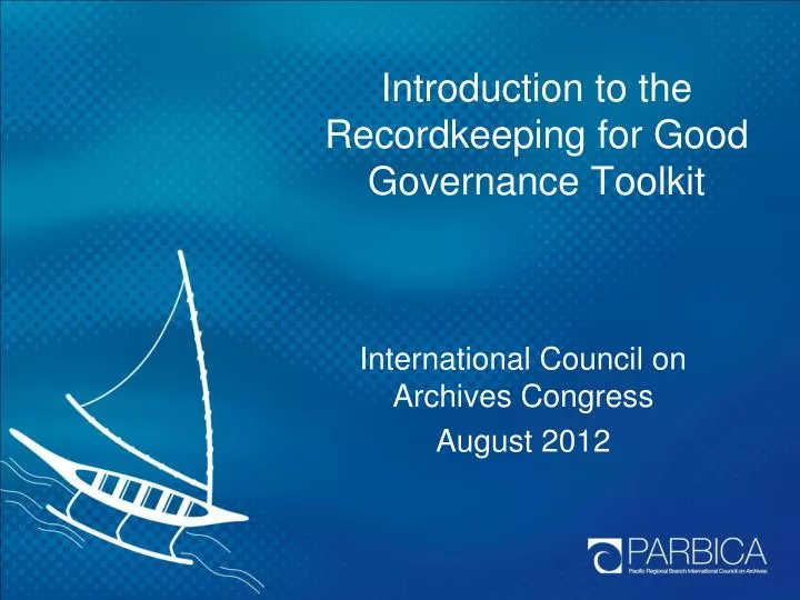 introduction to the recordkeeping for good governance toolkit