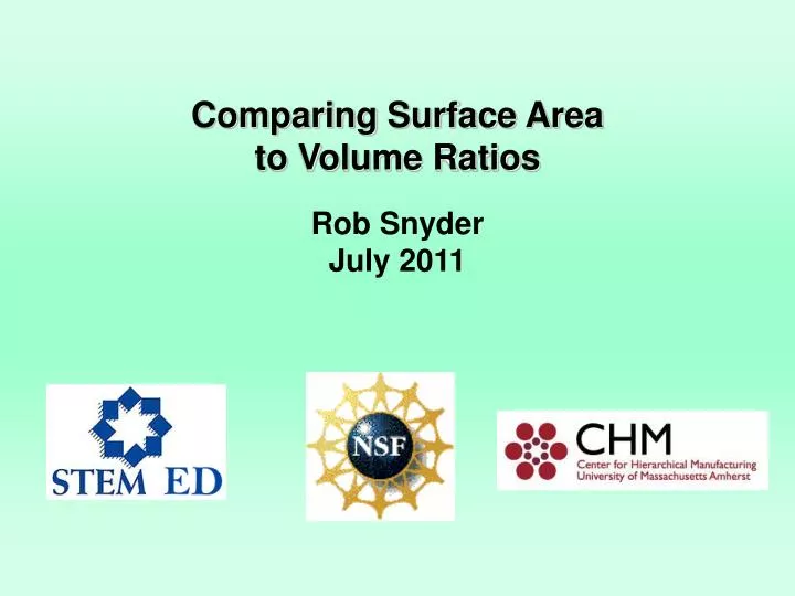 comparing surface area to volume ratios rob snyder july 2011