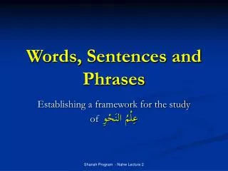 Words, Sentences and Phrases