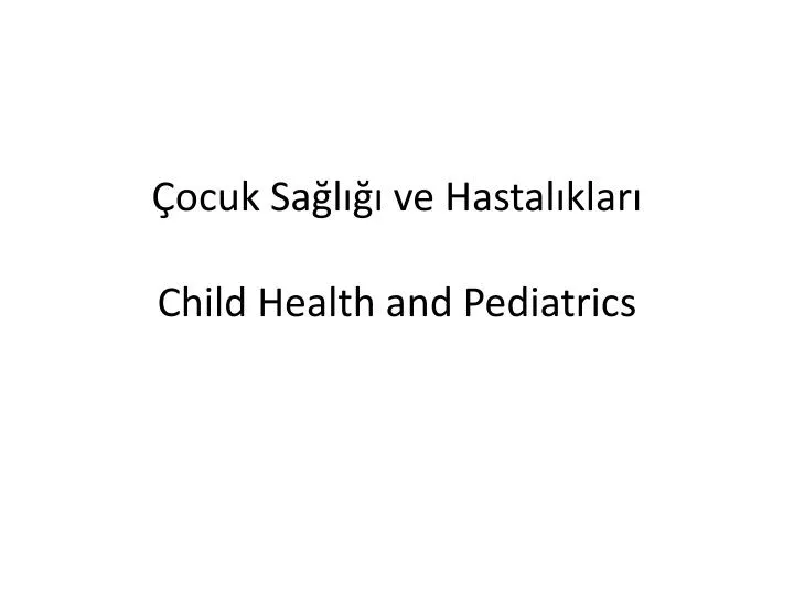 ocuk sa l ve hastal klar child health and pediatrics
