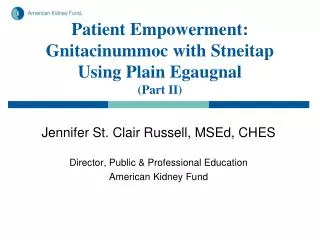 Patient Empowerment: Gnitacinummoc with Stneitap Using Plain Egaugnal (Part II)