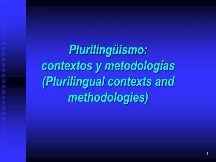 pluriling ismo contextos y metodolog as plurilingual contexts and methodologies