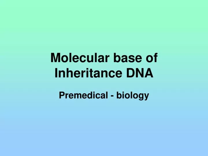 molecular base of inheritance dna