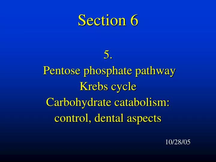 section 6 5 pentose phosphate pathway krebs cycle carbohydrate catabolism control dental aspects