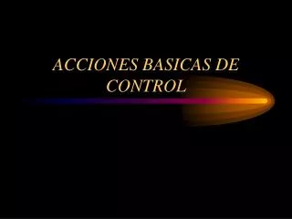 acciones basicas de control