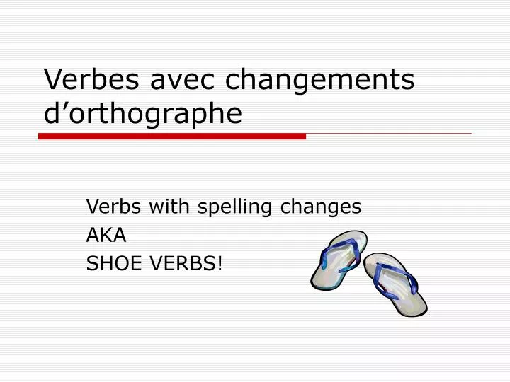 verbes avec changements d orthographe