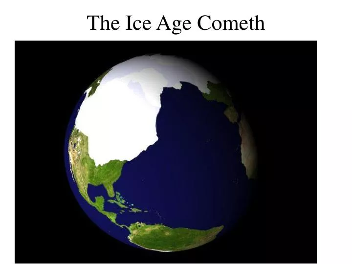 the ice age cometh