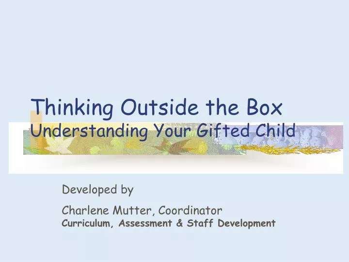thinking outside the box understanding your gifted child