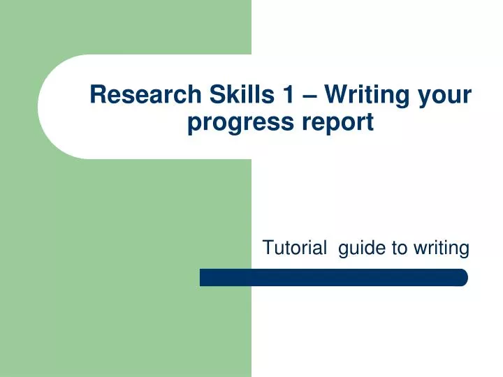 research skills 1 writing your progress report